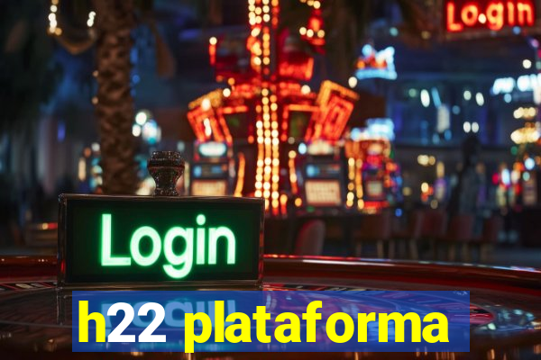 h22 plataforma